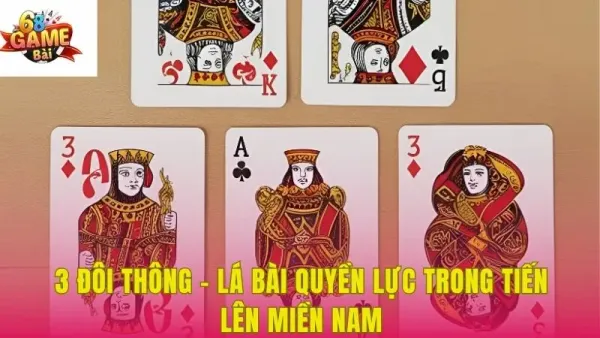 3 đôi thông trong tiến lên miền nam